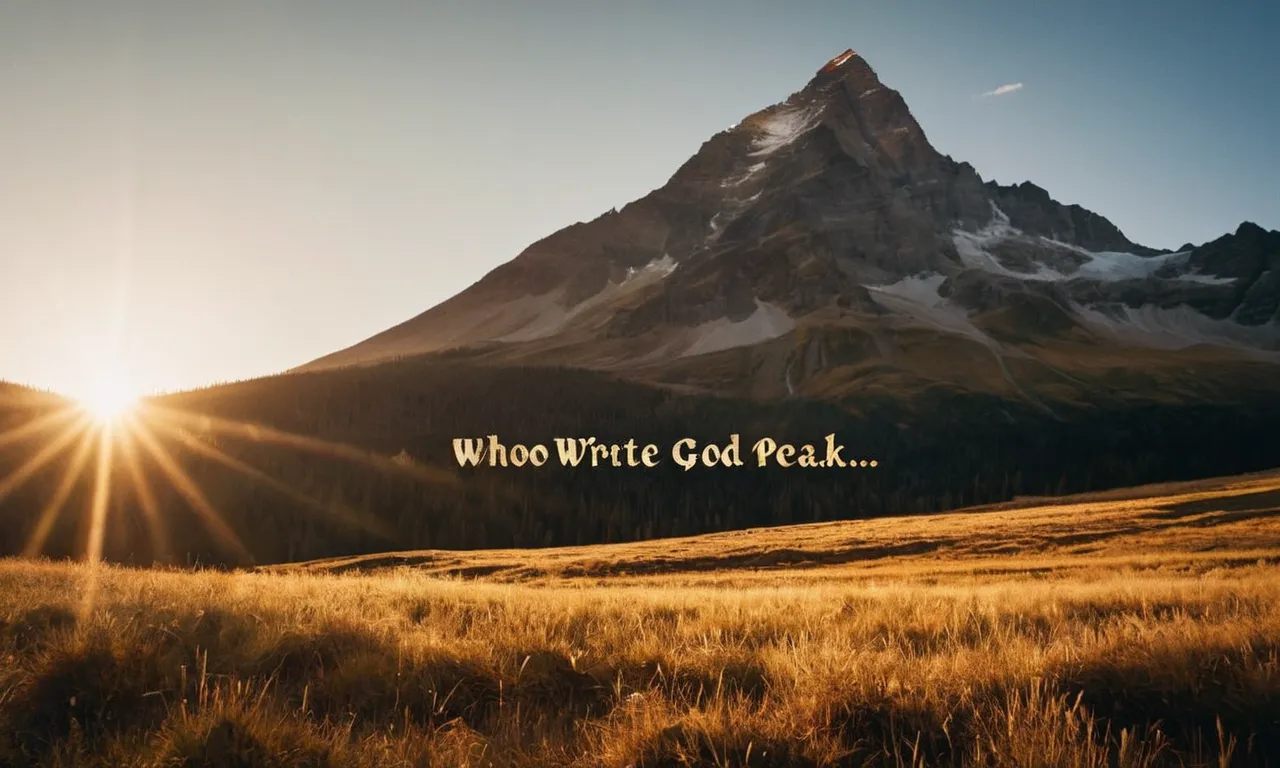 A breathtaking landscape shot captures the majestic silhouette of a mountain peak, bathed in golden sunlight, with the words "Who Wrote God?" etched on its rugged surface.