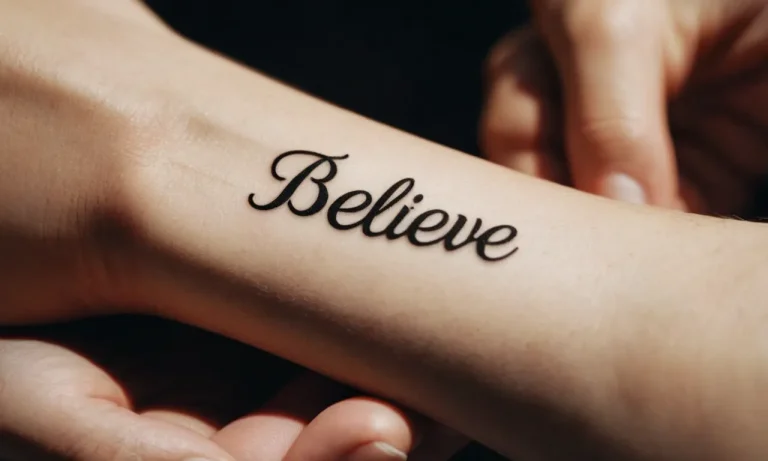 Believe Tattoo Meaning: Exploring The Significance Behind This Powerful Symbol