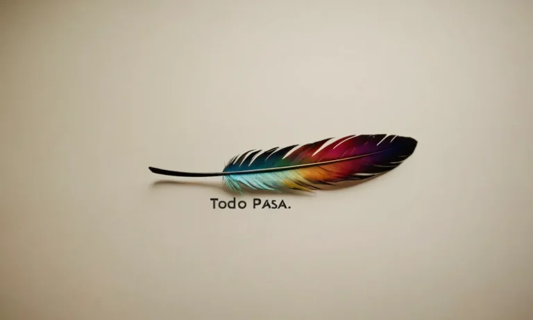 Todo Pasa Tattoo Meaning: A Comprehensive Guide